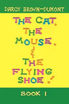 Paperback The Cat, the Mouse, & the Flying Shoe Book
