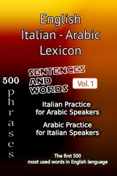Paperback English Italian Arabic Lexicon - Volume 1: Most common words and everyday usage phrases Book