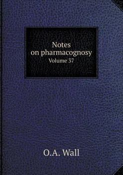 Paperback Notes on pharmacognosy Volume 37 Book