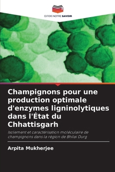 Paperback Champignons pour une production optimale d'enzymes ligninolytiques dans l'État du Chhattisgarh [French] Book