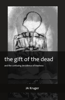 Paperback The gift of the dead: and the confusing decadence of madness Book