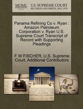 Paperback Panama Refining Co V. Ryan: Amazon Petroleum Corporation V. Ryan U.S. Supreme Court Transcript of Record with Supporting Pleadings Book