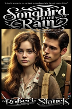 Songbird in the Rain: A Heartfelt Novel of Love, Dreams, and the Power of Music in a Time of Change (Timeless Voices)