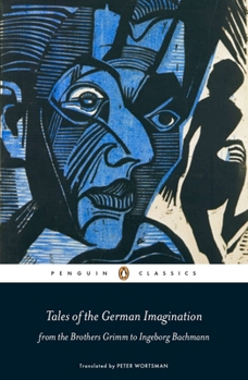 Paperback Tales of the German Imagination from the Brothers Grimm to Ingeborg Bachmann Book