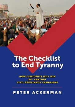 Paperback The Checklist to End Tyranny: How Dissidents Will Win 21st Century Civil Resistance Campaigns Book