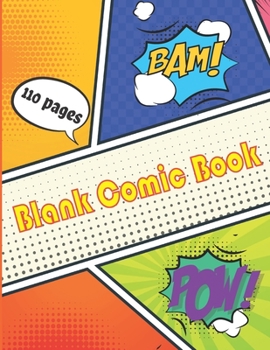 Blank Comic Book: Draw Your Own Comics . for artists .  perfect both Kids and Adults with Variety of Templates