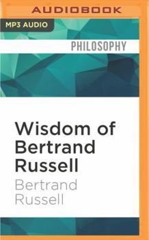 The Wisdom of Bertrand Russell: A Selection - Book  of the Wisdom Series