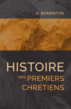 Paperback Histoire des premiers chr?tiens [French] Book
