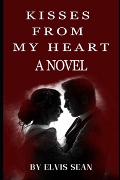 Paperback Kisses From My Heart: A Novel Book