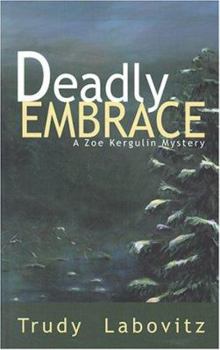Hardcover Deadly Embrace (A Zoe Kergulin Mystery) Book