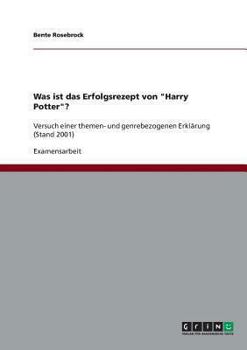 Paperback Was ist das Erfolgsrezept von "Harry Potter"?: Versuch einer themen- und genrebezogenen Erklärung (Stand 2001) [German] Book