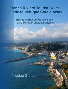 French Riviera Tourist Guide (Guide Touristique Cote d'Azur): Illustrated Edition (�dition Illustr�e)