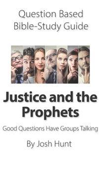 Paperback Question-based Bible Study Guide -- Justice and the Prophets: Good Questions Have Groups Talking Book