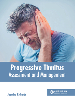 Hardcover Progressive Tinnitus: Assessment and Management Book