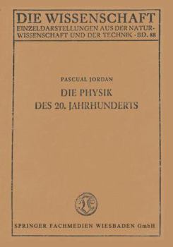 Paperback Die Physik Des 20. Jahrhunderts: Einführung in Den Gedankeninhalt Der Modernen Physik [German] Book