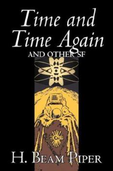 Hardcover Time and Time Again and Other Science Fiction by H. Beam Piper, Adventure Book