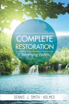 Hardcover Complete Restoration: Overcoming Failure Book