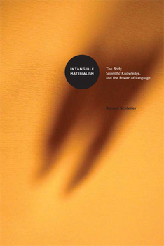 Paperback Intangible Materialism: The Body, Scientific Knowledge, and the Power of Language Book