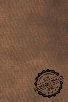 Gepr�ft und Best�tigt bester V�lkerballspieler der Welt: inkl. Terminplaner Kalender 2020 ★ Das perfekte Geschenk f�r M�nner, die V�lkerball spielen Geschenkidee Geschenke