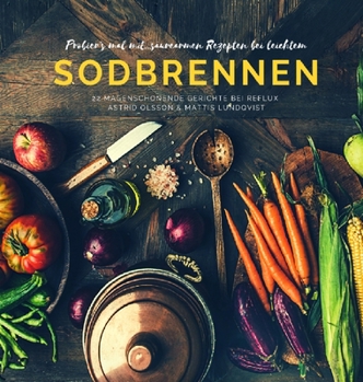 Probier's mal mit...säurearmen Rezepten bei leichtem Sodbrennen: 22 magenschonende Gerichte bei Reflux (German Edition)