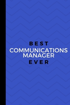 Paperback Best Communications Manager Ever: Small 120 Page Lined Journal For Little Known Communications Directors Book