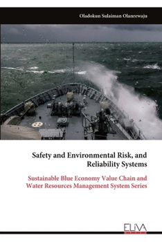 Safety and Environmental Risk, and Reliability Systems: Sustainable Blue Economy Value Chain and Water Resources Management System Series