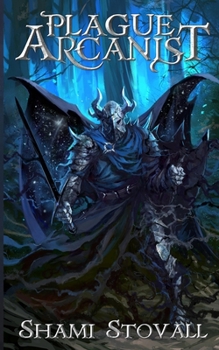 Plague Arcanist - Book #4 of the Frith Chronicles