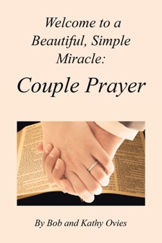 Paperback Welcome to a Beautiful, Simple Miracle: Couple Prayer Book