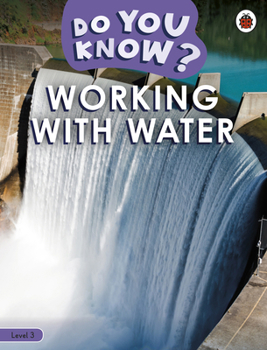 Paperback Do You Know? Level 3 - Working With Water (Ladybird Readers) Book