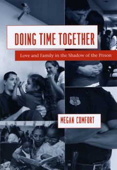 Paperback Doing Time Together: Love and Family in the Shadow of the Prison Book