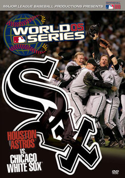 2005 World Series: Houston Astros vs. Chicago White Sox