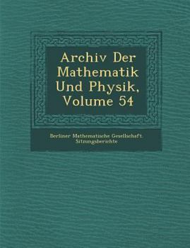 Paperback Archiv Der Mathematik Und Physik, Volume 54 [German] Book