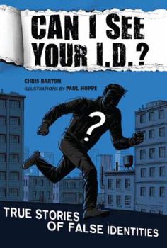 Hardcover Can I See Your I.D.?: True Stories of False Identities Book