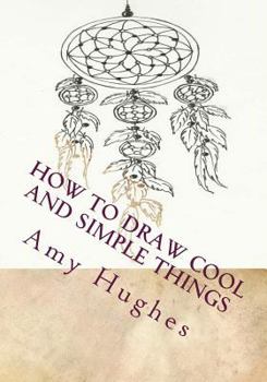 Paperback How to Draw Cool and Simple Things Book