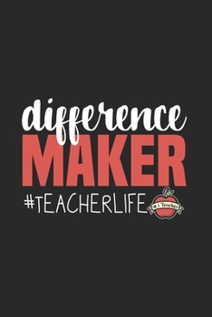 Paperback Difference Maker #Teacherlife: Teacher Journal Notebook Gift for taking notes in school 120 Pages / 6x9" Teacher Appreciation Book