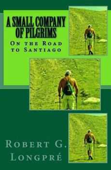 Paperback A Small Company of Pilgrims: On the Road to Santiago Book