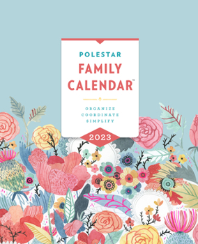 Calendar Polestar Family Calendar 2023: Organize - Coordinate - Simplify Book