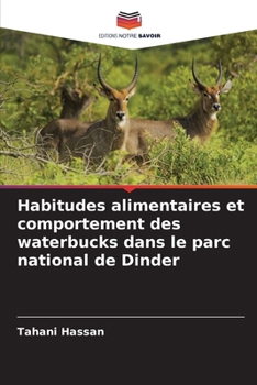 Paperback Habitudes alimentaires et comportement des waterbucks dans le parc national de Dinder [French] Book