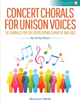 Paperback Concert Chorals for Unison Voices: 16 Chorals for the Developing Choir of Any Age Book