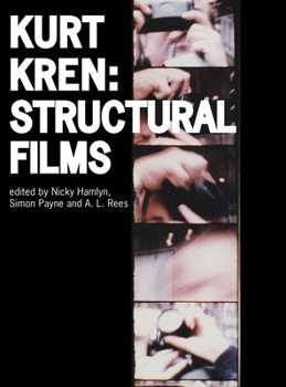 The Films of Kurt Kren: Structure and Experiment in Austrian Avant-garde Film