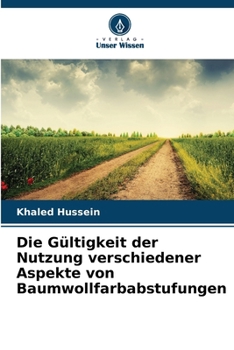 Paperback Die Gültigkeit der Nutzung verschiedener Aspekte von Baumwollfarbabstufungen [German] Book