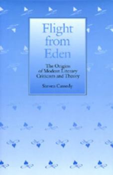 Hardcover Flight from Eden: The Origins of Modern Literary Criticism and Theory Book
