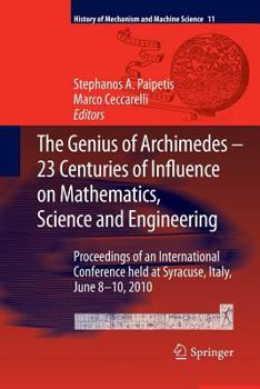 Paperback The Genius of Archimedes -- 23 Centuries of Influence on Mathematics, Science and Engineering: Proceedings of an International Conference Held at Syra Book