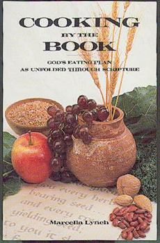 Paperback Cooking by the Book: Gods Eating Plan as Unfold Through Scripture Book