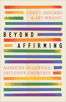 Paperback Beyond Affirming: Ministry in Lgbtqia-Inclusive Churches Book