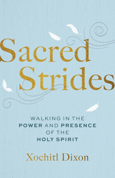 Paperback Sacred Strides: Walking in the Power and Presence of the Holy Spirit Book