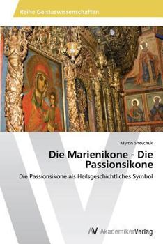 Paperback Die Marienikone - Die Passionsikone [German] Book