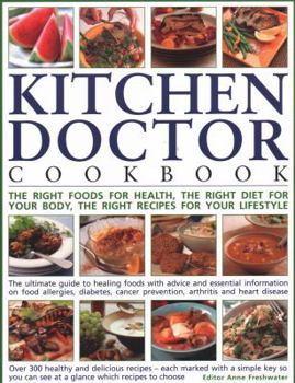 Paperback Kitchen Doctor Cookbook: The Right Foods for Health, the Right Diet for Your Body, the Right Recipes for Your Lifestyle: The Ultimate Guide to Book