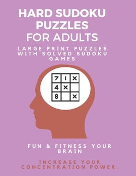 Paperback Hard Sudoku Puzzle Book for Adults: Large Print Puzzles with Solved Sudoku Games - Fun & Fitness your brain: - Good at Sudoku? Here's some you'll neve [Large Print] Book