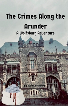 The Crimes Along the Arunder (The Wolfsburg Adventures)